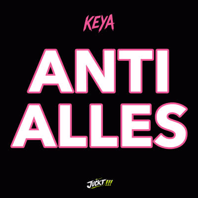 KEYA - ANTI ALLES