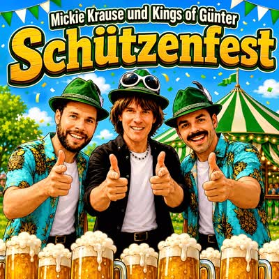 MICKIE KRAUSE UND KINGS OF GÜNTER - SCHÜTZENFEST