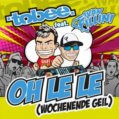 TOBEE - OH LE LE (WOCHENENDE GEIL)