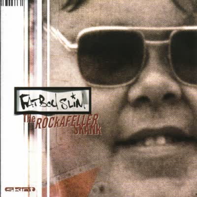 FATBOY SLIM - THE ROCKAFELLER SKANK