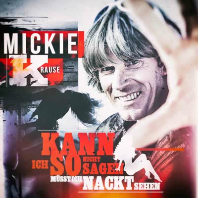 MICKIE KRAUSE - KANN ICH SO NICHT SAGEN MÜSST ICH NACKT SEH'N