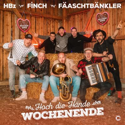 HBZ, FiNCH UND FÄASCHTBÄNKLER - HOCH DIE HÄNDE WOCHENENDE