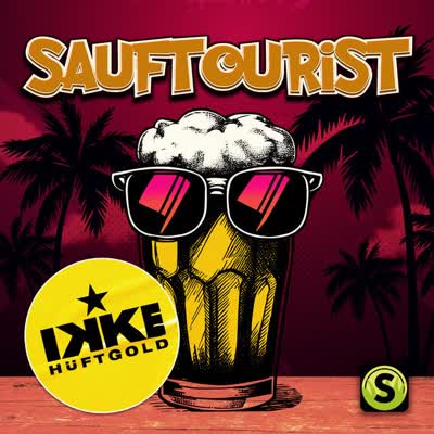 IKKE HÜFTGOLD - SAUFTOURIST