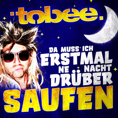 TOBEE - DA MUSS ICH ERSTMAL NE NACHT DRÜBER SAUFEN