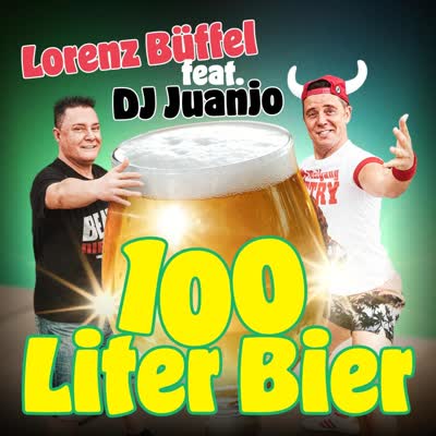 LORENZ BÜFFEL UND DJ JUANJO - 100 LITER BIER