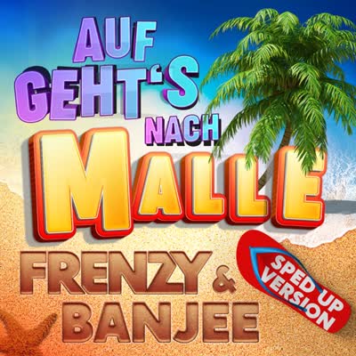 FRENZY UND BANJEE - AUF GEHT'S NACH MALLE (SARA PERCHE TI AMO)