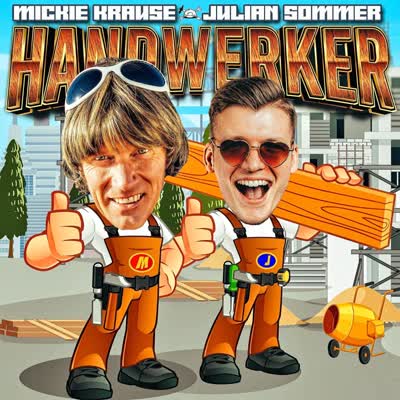 MICKIE KRAUSE UND JULIAN SOMMER - HANDWERKER