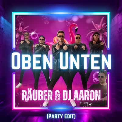 RÄUBER UND DJ AARON - OBEN UNTEN (PARTY EDIT)