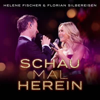 HELENE FISCHER UND FLORIAN SILBEREISEN - SCHAU MAL HEREIN
