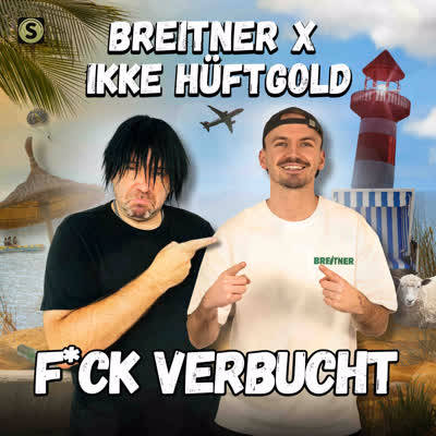 BREITNER UND IKKE HÜFTGOLD - FUCK VERBUCHT