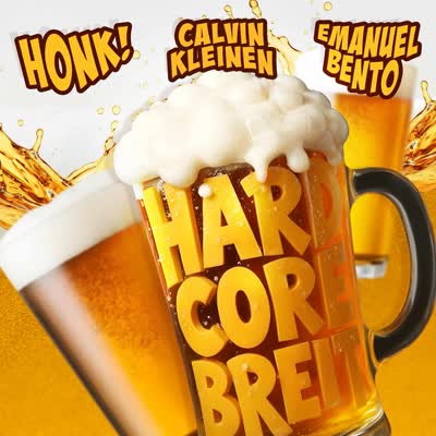 HONK, CALVIN KLEINEN UND EMANUEL BENTO - HARDCORE BREIT
