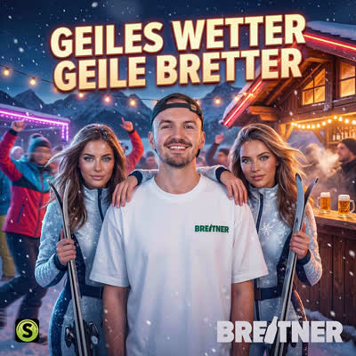 BREITNER - GEILES WETTER, GEILE BRETTER